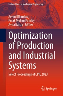 Optimization of Production and Industrial Systems by Arvind Bhardwaj, Pulak Mohan Pandey & Aviral Misra