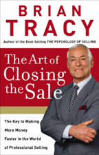 The Art of Closing the Sale - Brian Tracy Cover Art
