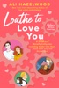 Book Loathe to Love You