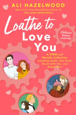 Loathe to Love You by Ali Hazelwood book