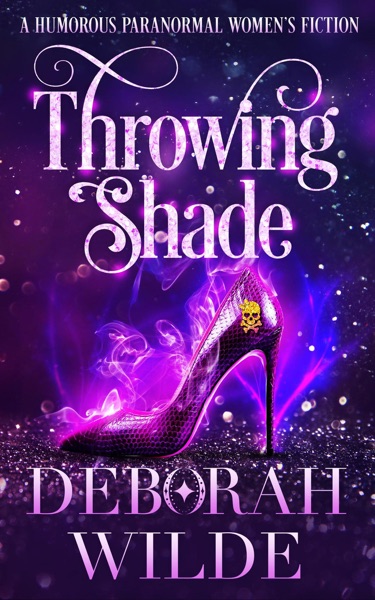 Throwing Shade: A Humorous Paranormal Women's Fiction