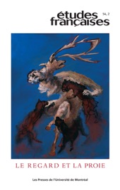 Études françaises. Volume 54, numéro 2, 2018 - Alexis Lussier, Martin Hervé, Laurent Demanze, Véronique Cnockaert, Llewellyn Brown, Jean Benoit Cormier Landry & David Martens