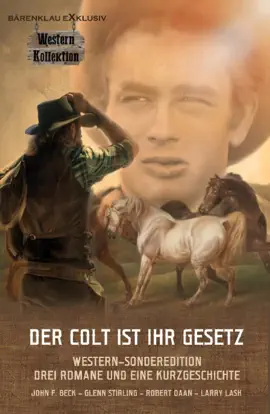 Read: DER Book COLT IST IHR GESETZ – Western-Sonderedition: Drei Romane und eine Kurzgeschichte
