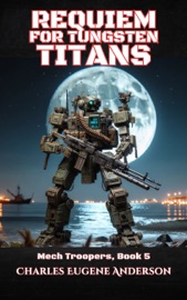 Requiem for Tungsten Titans - Charles Eugene Anderson