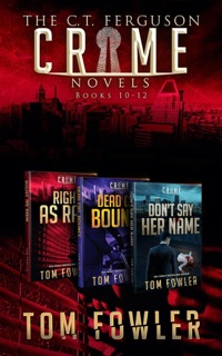 The C.T. Ferguson Crime Novels: Books 10-12 by Tom Fowler