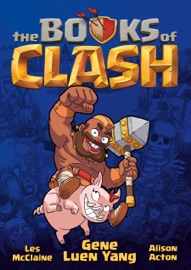 The Books of Clash Volume 1: Legendary Legends of Legendarious Achievery - Gene Luen Yang