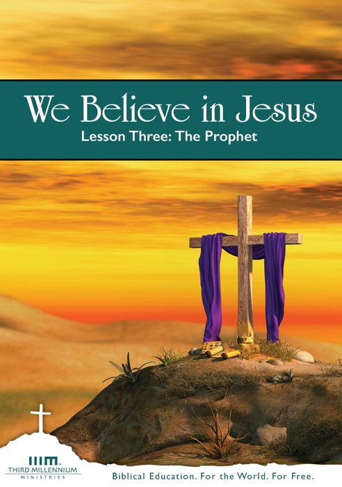 We Believe in Jesus: Lesson Three