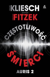 Auris. Tom 2. Częstotliwość śmierci - Sebastian Fitzek & Vincent Kliesch
