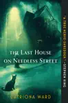 The Last House on Needless Street by Catriona Ward Book Summary, Reviews and Downlod