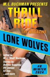 Lone Wolves - M. L. Buchman, Jason A. Adams, January Bain, Daniel C. Bartlett, Teel James Glenn, Peter W. J. Hayes, David H. Hendrickson, E. Chris Ambrose, DeAnna Knippling, Armand Rosamilia, Ed Teja, BV Lawson & Blaze Ward