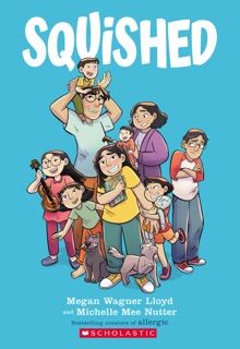 Squished: A Graphic Novel by Megan Wagner Lloyd & Michelle Mee Nutter