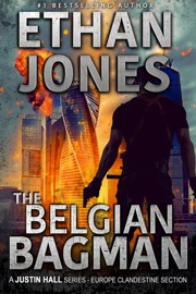 The Belgian Bagman: A Justin Hall Series - Ethan Jones