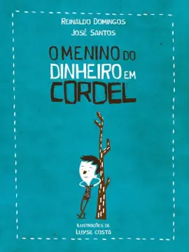 Read: O Menino do Dinheiro Book em Cordel