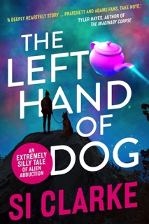 The Left Hand of Dog by SI CLARKE