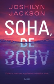 Soha, de soha - Joshilyn Jackson