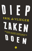 Diep zakendoen - Erik de Vlieger