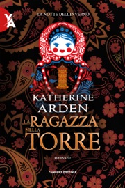 La ragazza nella torre - Katherine Arden