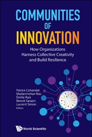 COMMUNITIES OF INNOVATION - Patrick Cohendet, Madanmohan Rao, Ruiz Emilie, Benoit Sarazin & Laurent Simon