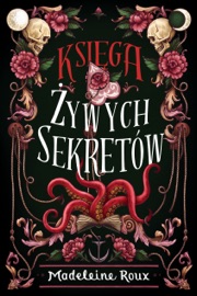 Księga żywych sekretów - Stanisław Kroszczyński & Madeleine Roux