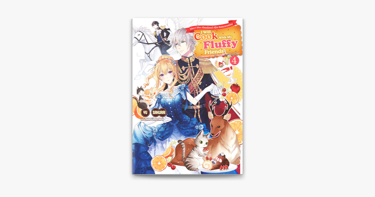 ‎Since I Was Abandoned After Reincarnating, I Will Cook With My Fluffy - I Will Cook With My Fluffy Friends