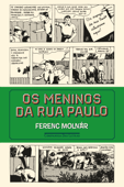 Os meninos da rua Paulo - Ferenc Molnár