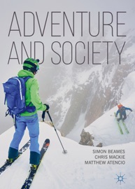 Adventure and Society - Simon Beames, Chris Mackie & Matthew Atencio