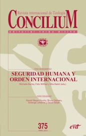 Seguridad humana y orden internacional - Regina Ammicht Quinn, Mile Babic, Michelle Becka, Jude Lal Fernando, Jojo M. Fung, Erny Gillen, Michal Kaplánek, Rainer Kessler, Pilar Mendoza, Matías Omar Ruz, Elias Omondi Opongo, Knut Wenzel & Felix Wilfred
