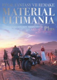Final Fantasy VII Remake: Material Ultimania Plus - Studio BentStuff, Digital Hearts & Square Enix