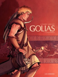 Golias - tome 1 - Le roi perdu - Jérôme Lereculey & Serge Le Tendre