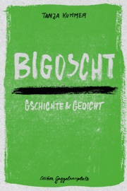 Bigoscht - Tanja Kummer