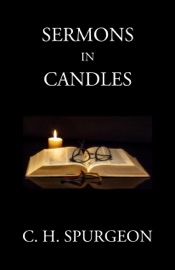 Sermons in Candles - C. H. Spurgeon