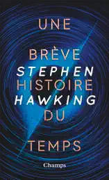 Une brève histoire du temps. Du Big Bang aux trous noirs