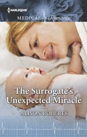 The Surrogate's Unexpected Miracle - Alison Roberts