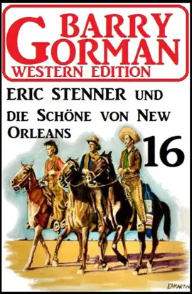 Read: Eric Stenner und die Schöne von Book New Orleans: Barry Gorman Western Edition 16