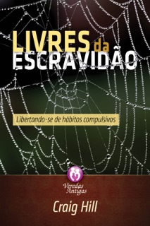 Livres da escravidão by Craig Hill & Universidade da Família