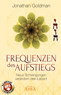 Frequenzen des Aufstiegs (mit Klangmeditationen) by Jonathan Goldman