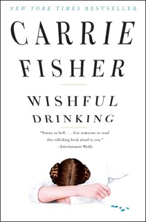 Wishful Drinking by Carrie Fisher