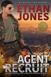 Agent Recruit - A Max Thorne Spy Thriller - Ethan Jones