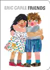 Friends by Eric Carle Book Summary, Reviews and Downlod