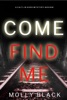 Book Come Find Me (A Caitlin Dare FBI Suspense Thriller—Book 2)