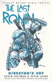 Teenage Mutant Ninja Turtles: The Last Ronin Director's Cut - Kevin Eastman, Peter Laird, Tom Waltz, Esaú Escorza & Isaac Escorza