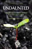 Undaunted: Living Fiercely into Climate Meltdown in an Authoritarian World - Carolyn Baker