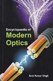 Encyclopaedia Of Modern Optics - Arun Kumar Singh
