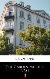 The Garden Murder Case - S.S. Van Dine