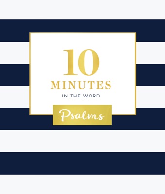 10 Minutes in the Word, Psalms