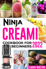 NINJA CREAMi COOKBOOK for beginners 2022 - Laura Walton Cover Art