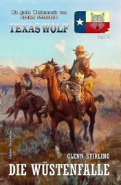 Texas Wolf Band 78: Die Wüstenfalle - Glenn Stirling