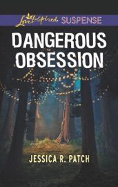 Dangerous Obsession - Jessica R. Patch