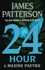 The 24th Hour - James Patterson &amp; Maxine Paetro Cover Art