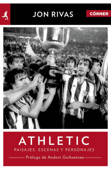 Athletic Club. Héroes, pasajes y personajes - Jon Rivas